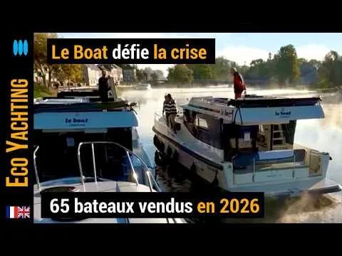 Le Boat : 65 bateaux vendus en 2026, une année record qui confirme la dynamique du tourisme fluvial